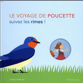 Couverture du livre « Le voyage de Poucette ; suivez les rimes ! » de Junko Shibuya aux éditions Actes Sud Jeunesse