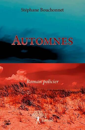 Couverture du livre « Automnes » de Stephane Bouchonnet aux éditions Edilivre