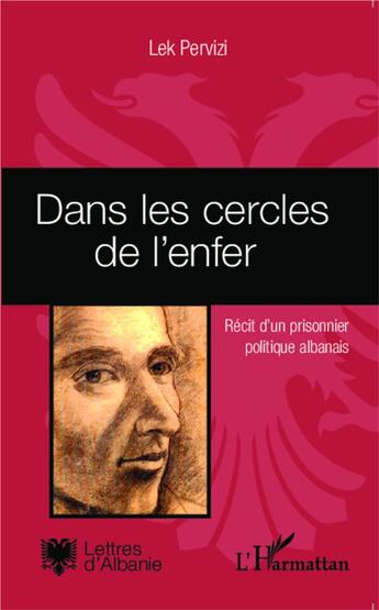 Couverture du livre « Dans les cercles de l'enfer ; récit d'un prisonnier politique albanais » de Lek Pervizi aux éditions L'harmattan