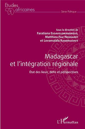 Couverture du livre « Madagascar et l'intégration régionale ; état des lieux, défis et perspectives » de Fau-Nougaret aux éditions L'harmattan