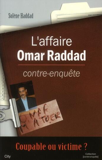 Couverture du livre « L'affaire Omar Raddad contre enquête » de Solene Haddad aux éditions City