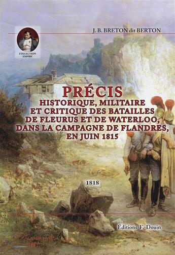 Couverture du livre « Précis historique, militaire et critique des batailles de Fleurus et de Waterloo, dans la campagne » de J. B. Breton aux éditions Douin