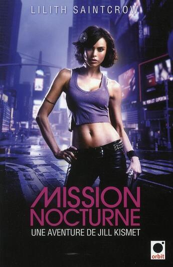 Couverture du livre « Mission nocturne Tome 1 » de Lilith Saintcrow aux éditions Orbit