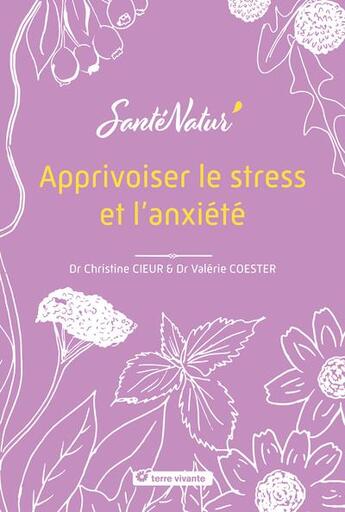 Couverture du livre « Apprivoiser le stress et l'anxiété » de Christine Cieur et Valerie Coester aux éditions Terre Vivante