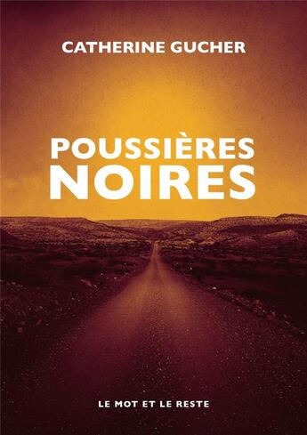 Couverture du livre « Poussières noires » de Catherine Gucher aux éditions Le Mot Et Le Reste