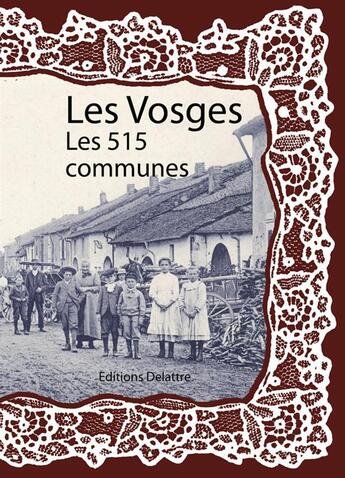 Couverture du livre « Les Vosges ; les 515 communes » de  aux éditions Delattre