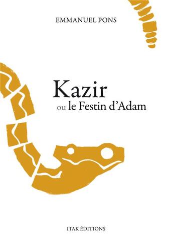 Couverture du livre « Kazir ou le festin d'Adam » de Emmanuel Pons aux éditions Itak