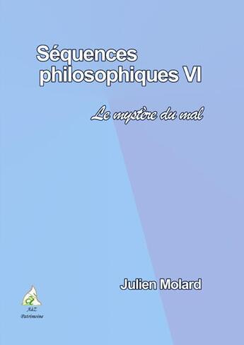 Couverture du livre « Le mystère du mal » de Julien Molard aux éditions A A Z Patrimoine