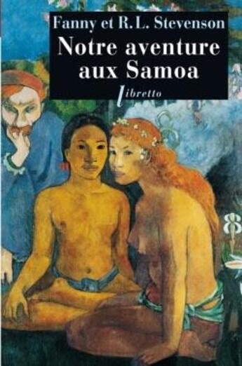 Couverture du livre « Notre aventure aux samoa » de Robert Louis Stevenson et Fanny Stevenson aux éditions Libretto