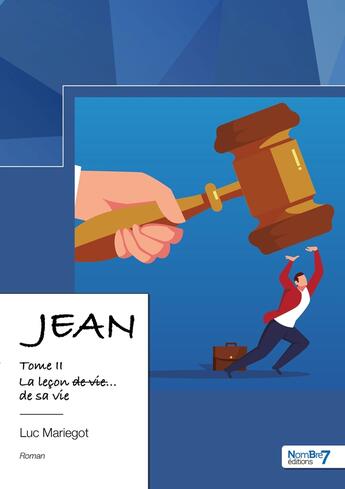 Couverture du livre « Jean Tome 2 : la leçon de sa vie » de Luc Mariegot aux éditions Nombre 7