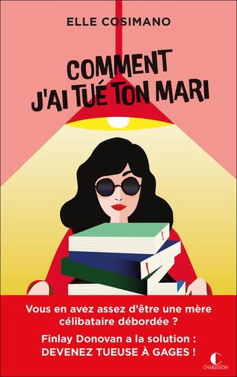 Couverture du livre « Finlay Donovan est mortelle Tome 1 : comment j'ai tué ton mari » de Elle Cosimano aux éditions Charleston