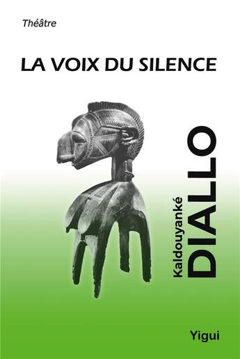 Couverture du livre « La voix du silence » de Diallo M K. aux éditions Yigui