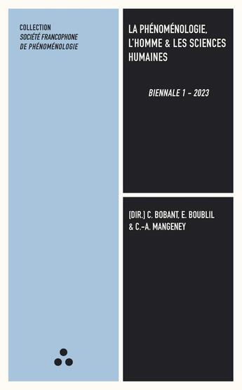 Couverture du livre « La phénoménologie, l'homme et les sciences humaines : Biennale I-2023 » de Elodie Boublil et Charles Bobant et Charles-Andre Mangeney aux éditions Les Compagnons D'humanite