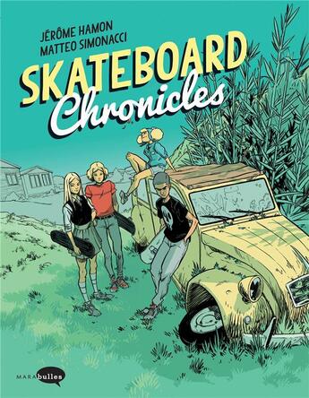 Couverture du livre « Skateboard chronicles » de Matteo Simonacci et Jerome Hamon aux éditions Marabulles