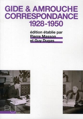 Couverture du livre « Gide & Amrouche ; correspondance (1928-1950) » de Guy Dugas et Pierre Masson aux éditions Pu De Lyon