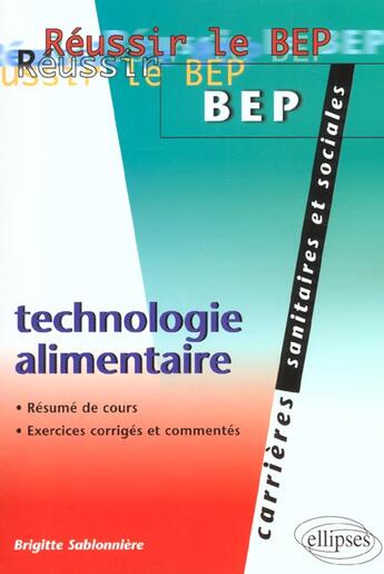 Couverture du livre « Technologie alimentaire » de Brigitte Sablonniere aux éditions Ellipses