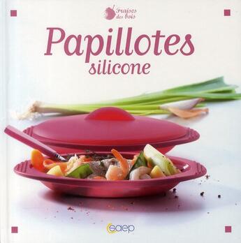 Couverture du livre « Papillotes silicone » de Laurence Dalon aux éditions Saep