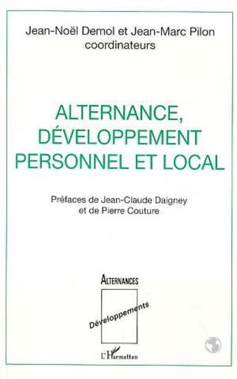 Couverture du livre « Alternance, Développement Personnel et Local » de Jean-Marc Pilon et Jean-Noël Demol aux éditions L'harmattan