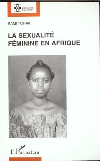 Couverture du livre « La sexualité féminine en Afrique » de Sami Tchak aux éditions L'harmattan