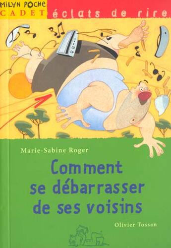 Couverture du livre « Comment Se Debarrasser De Ses Voisins » de Marie-Sabine Roger et Olivier Tossan aux éditions Milan