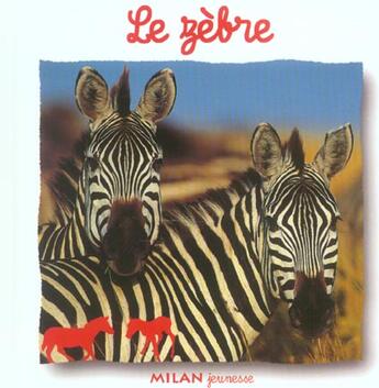 Couverture du livre « Zebre (le) » de Michel Denis-Huot aux éditions Milan