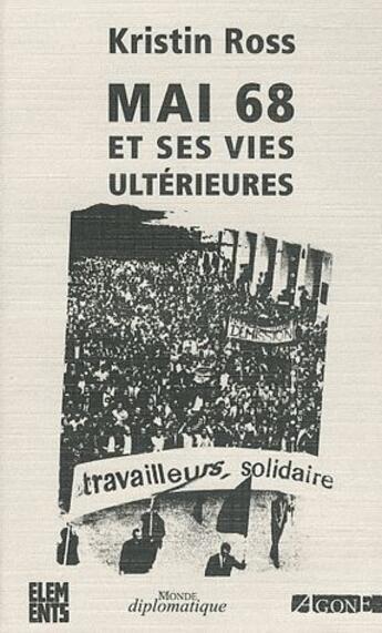 Couverture du livre « Mai 68 et ses vies ultérieures » de Kristin Ross aux éditions Agone