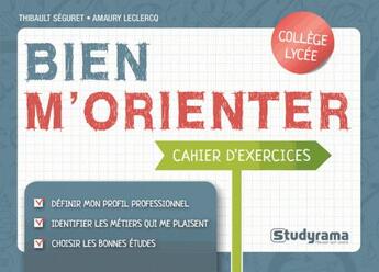 Couverture du livre « Bien m'orienter ; cahier d'exercices » de  aux éditions Studyrama