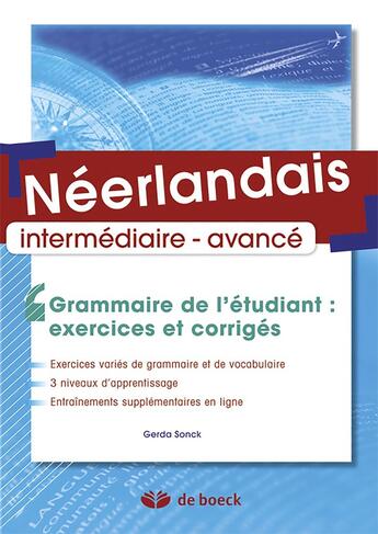 Couverture du livre « Néerlandais ; grammaire de l'étudiant ; exercices et corrigés » de Gerda Sonck aux éditions De Boeck Superieur