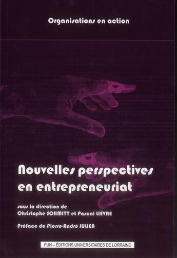 Couverture du livre « Nouvelles perspectives en entrepreneuriat » de Christophe Schmitt aux éditions Pu De Nancy