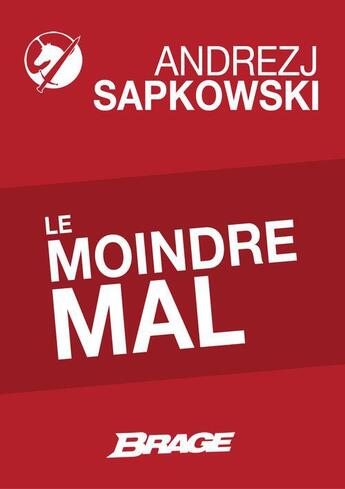 Couverture du livre « Le moindre mal » de Andrzej Sapkowski aux éditions Brage