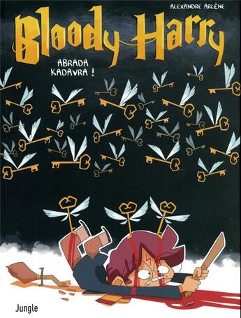 Couverture du livre « Bloody Harry Tome 2 : abrada kadavra ! » de Alexandre Arlene aux éditions Jungle