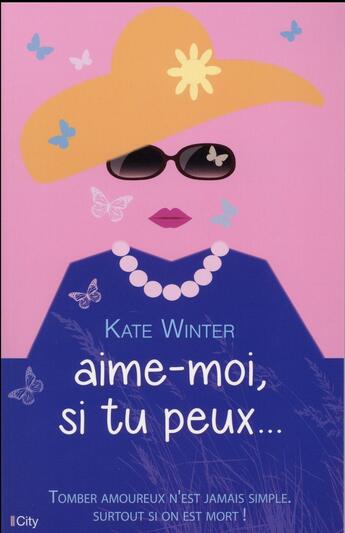 Couverture du livre « Aime-moi, si tu peux... » de Kate Winter aux éditions City