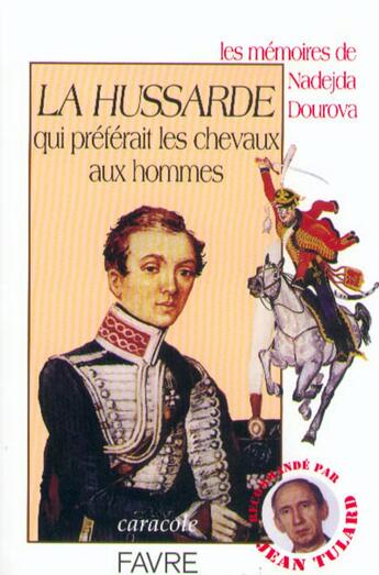 Couverture du livre « La hussarde qui preferait les chevaux aux hommes » de Nadejda Dourova aux éditions Favre