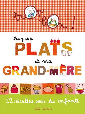 Couverture du livre « Les petits plats de ma grand-mère » de Emmanuelle Teyras et Marie-Christine Clement aux éditions Mila