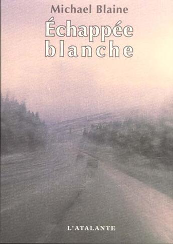 Couverture du livre « Echappee blanche » de Le Ruyet J-F. aux éditions L'atalante