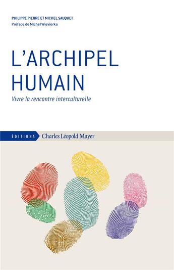 Couverture du livre « L'archipel humain : vivre l'interculturel » de Michel Sauquet et Philippe Pierre aux éditions Charles Leopold Mayer - Eclm