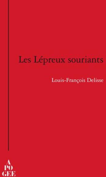 Couverture du livre « Les lépreux souriants » de Louis-Francois Delisse aux éditions Apogee