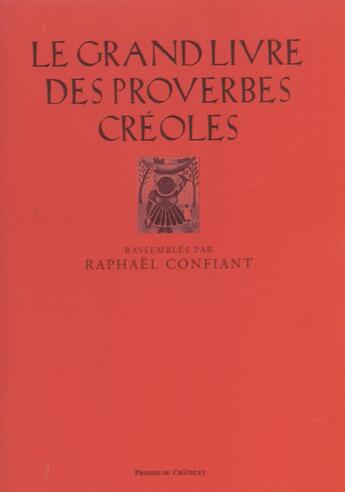 Couverture du livre « Le grand livre des proverbes créoles » de Confiant-R aux éditions Archipel