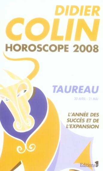 Couverture du livre « Horoscope 2008 ; taureau » de D Colin aux éditions Editions 1