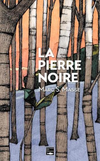 Couverture du livre « La pierre noire » de Marc S. Masse aux éditions Des Falaises