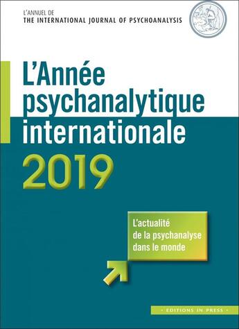 Couverture du livre « L'année psychanalytique internationale (édition 2019) » de Jean-Michel Quinodoz et Celine Gur Gressot aux éditions In Press