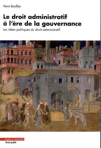 Couverture du livre « Le droit administratif à l'ère de la gouvernance » de Henri Bouillon aux éditions Mare & Martin