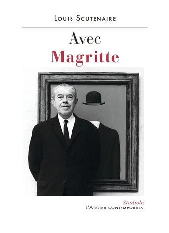 Couverture du livre « Avec Magritte » de Louis Scutenaire aux éditions Atelier Contemporain