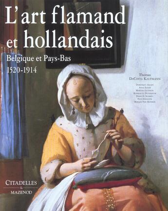 Couverture du livre « L'art flamand et hollandais. 1520-1914 » de Da Costa Kaufmann aux éditions Citadelles & Mazenod