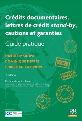 Couverture du livre « Crédits documentaires ; lettres de crédit stand-by ; cautions et garanties (3e édition) » de Joanne Klein-Cornede et Dominique Depree et Christian Cazenove aux éditions Revue Banque