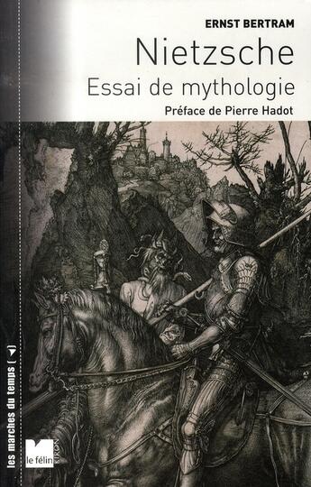 Couverture du livre « Nietzsche ; essai de mythologie » de Bertram/Hadot aux éditions Felin