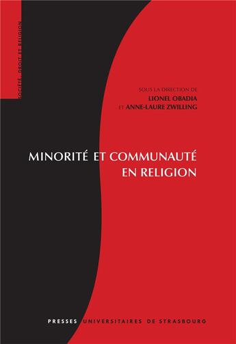 Couverture du livre « Minorité et communauté en religion » de Anne-Laure Zwilling et Lionel Obadia aux éditions Pu De Strasbourg