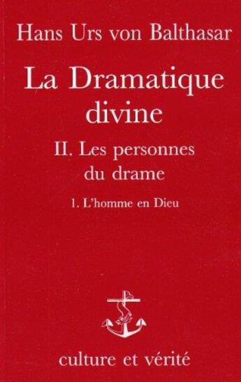 Couverture du livre « La dramatique divine Tome 2 ; les personnes du drame Tome 2 ; les personnes dans le Christ » de Hans Urs Von Balthasar aux éditions Lessius