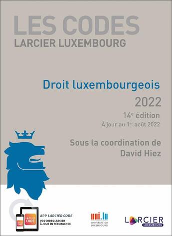 Couverture du livre « Code Larcier Luxembourg droit luxembourgeois : à jour au 1er août 2022 (édition 2022) » de David Hiez aux éditions Larcier Luxembourg
