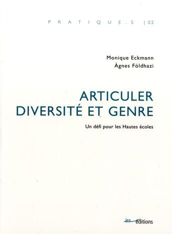 Couverture du livre « Articuler diversite et genre. un defi pour les hautes ecoles » de Fo Eckmann Monique aux éditions Ies